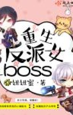 Sống lại nhân vật phản diện nữ boss 308