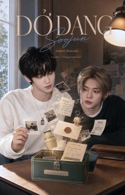 SOOJUN (Soobin x Yeonjun) | DỞ DANG