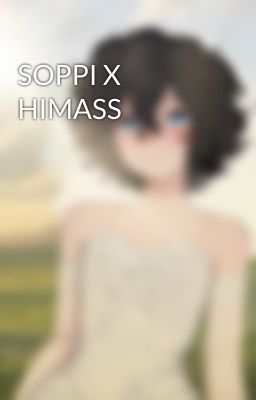 SOPPI X HIMASS