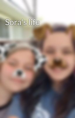 Sora's life