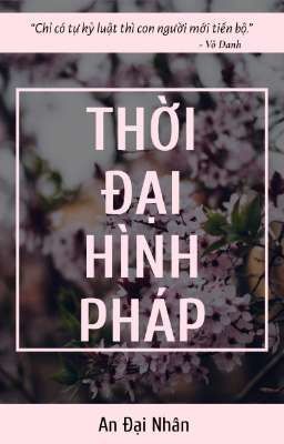 [SP] THỜI ĐẠI HÌNH PHÁP ( Tóm Tắt + Ảnh Minh Họa)