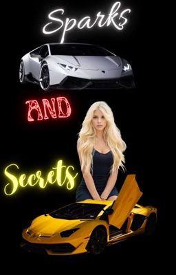 Sparks and secrets