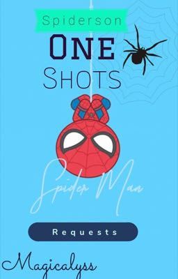 Spiderson Oneshots {Requests}