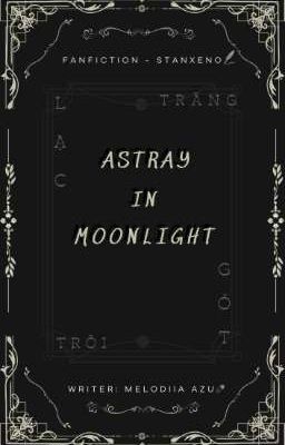 [StanXeno] Astray In Moonlight