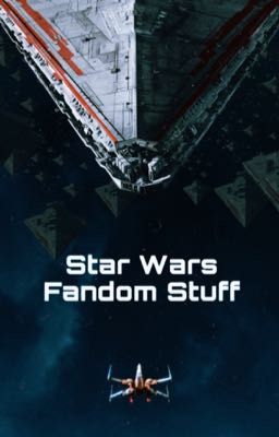 Star Wars Fandom Stuff