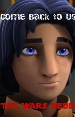 Star Wars Rebels: Come Back to Us