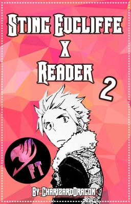 Sting Eucliffe x Reader Book 2