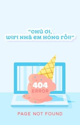 [STNEKO] Chú Ơi, Wifi Nhà Em Hỏng Rồi!