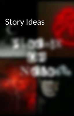 Story Ideas