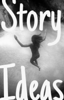 Story Ideas