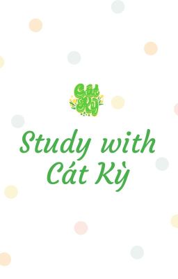 Study with Cát Kỳ