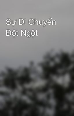 Sự Di Chuyển Đột Ngột