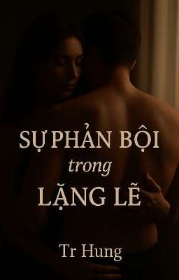 Sự Phản Bội Trong Lặng Lẽ
