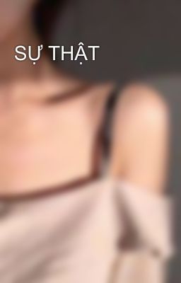 SỰ THẬT