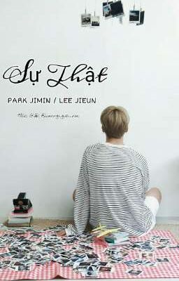 Sự Thật [ Park Jimin / Lee Jieun ]