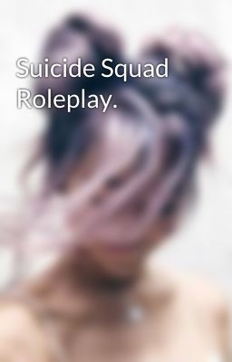 Suicide Squad Roleplay.