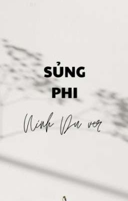 SỦNG PHI [ NINH DU ]