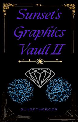 Sunset's Graphics Vault II {CLOSED FOR REQUESTS}