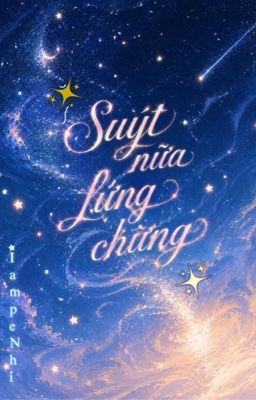 Suýt nữa lưng chừng