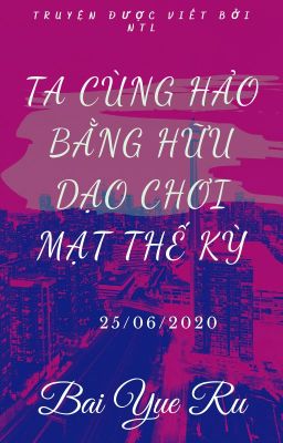 Ta Cùng Hảo Bằng Hữu Dạo Chơi Mạt Thế Kỳ - Nguyệt Tích Lê