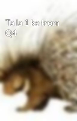 Ta la 1 ke trom Q4 