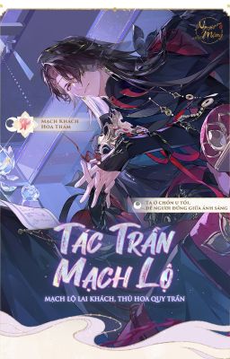 Tác Trần Mạch Lộ - Mạch Khách Hoa Thầm (Hoa quận chúa)