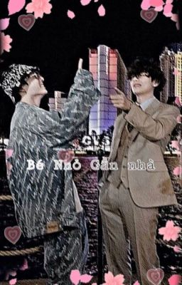 [ Taekook ] Bé Nhỏ Gần Nhà 