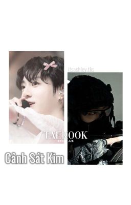 TaeKook | Cảnh Sát Kim ! |