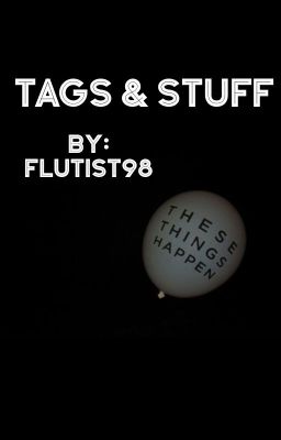 Tags & Other Stuff