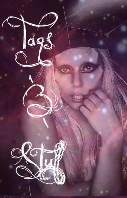 Tags & Stuff
