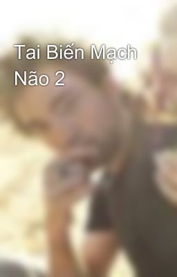 Tai Biến Mạch Não 2