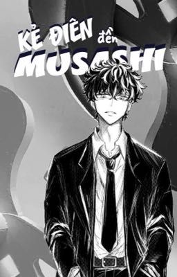 [TAKEALL]_KẺ ĐIÊN ĐỀ MUSASHI