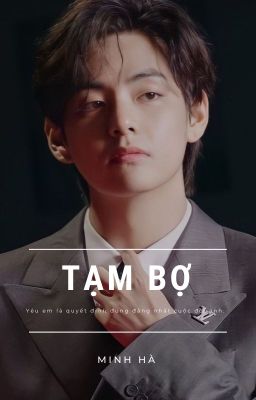 Tạm Bợ | Kim Taehyung [H] [FULL]