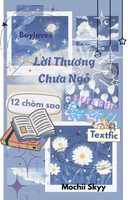 /Tạm Drop/ [Textfic 12 cs bl] ୨୧ Lời Thương Chưa Ngỏ ✧˖°