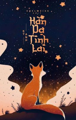 [Tạm Dừng][Edit][Xuyên Sách] Hàn Dạ Tinh Lai - Kỷ Anh