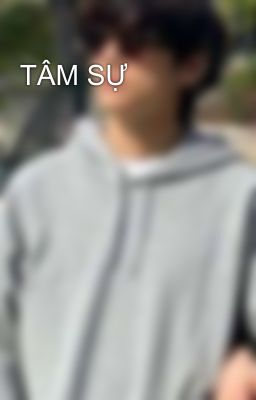 TÂM SỰ