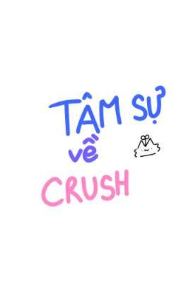 Tâm Sự Về Crush