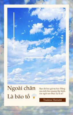 (Tân binh toàn năng) Ngoài chăn là bão tố 🌩