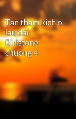 Tan tham kich o lau dai Birlstone chuong 4