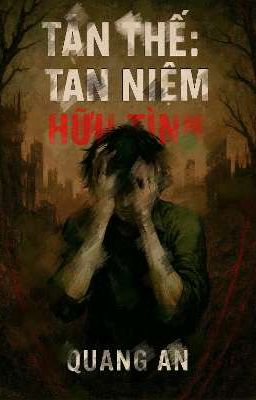 Tận Thế: Tàn Niệm Hữu Tình 
