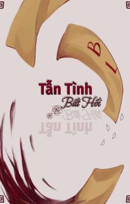 Tẫn Tình Bất Hối 