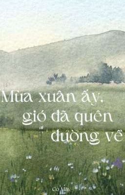 [Tản văn] Mùa xuân ấy, gió đã quên đường về