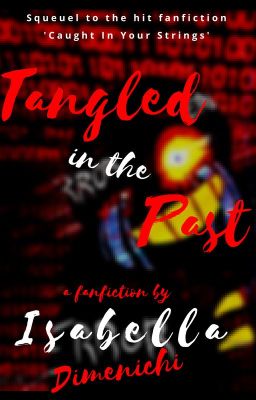 Tangled In The Past [Error!Sans X Reader Sequel]