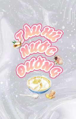 TÀU HỦ NƯỚC ĐƯỜNG 
