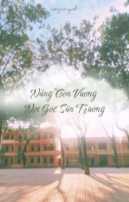 [TBTN] Nắng Còn Vương Nơi Góc Sân Trường
