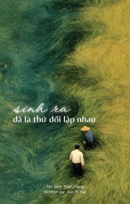 tbtn; sinh ra đã là thứ đối lập nhau 