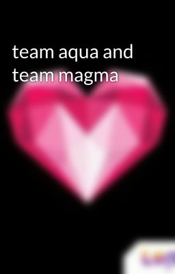 team aqua and team magma