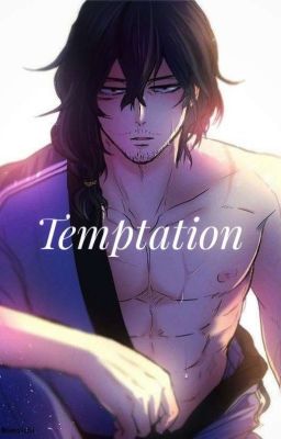 Temptation || Aizawa Shouta