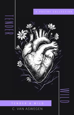 Tender & Wild - A Poetry Compilation
