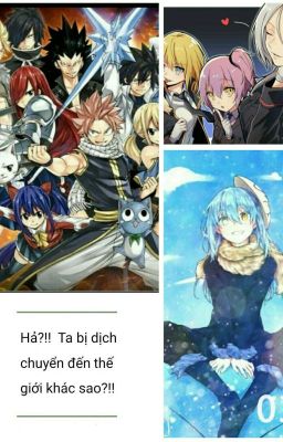 [ Tensura ] Rimuru cùng bộ 3 nguyên thủy xuyên không vào Fairy Tail